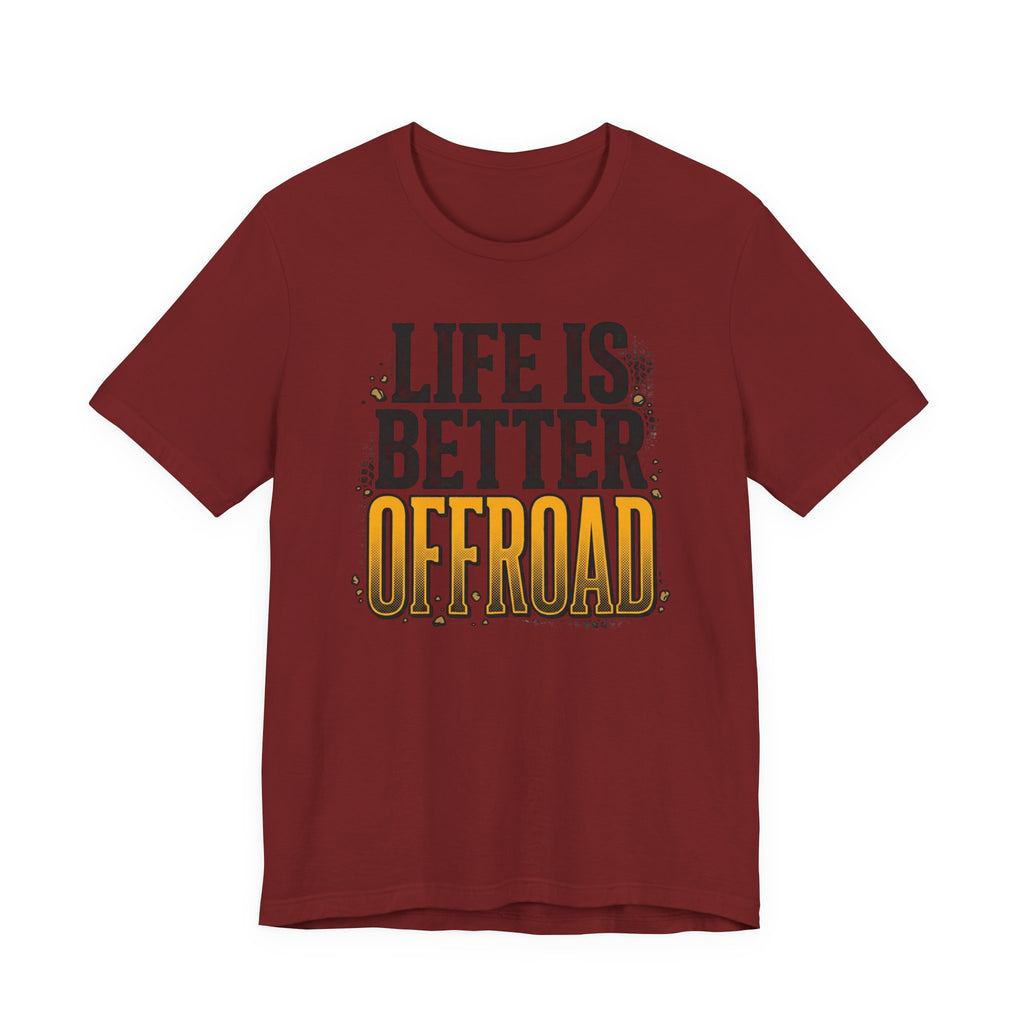 Life Is Better Offroad T-Shirt