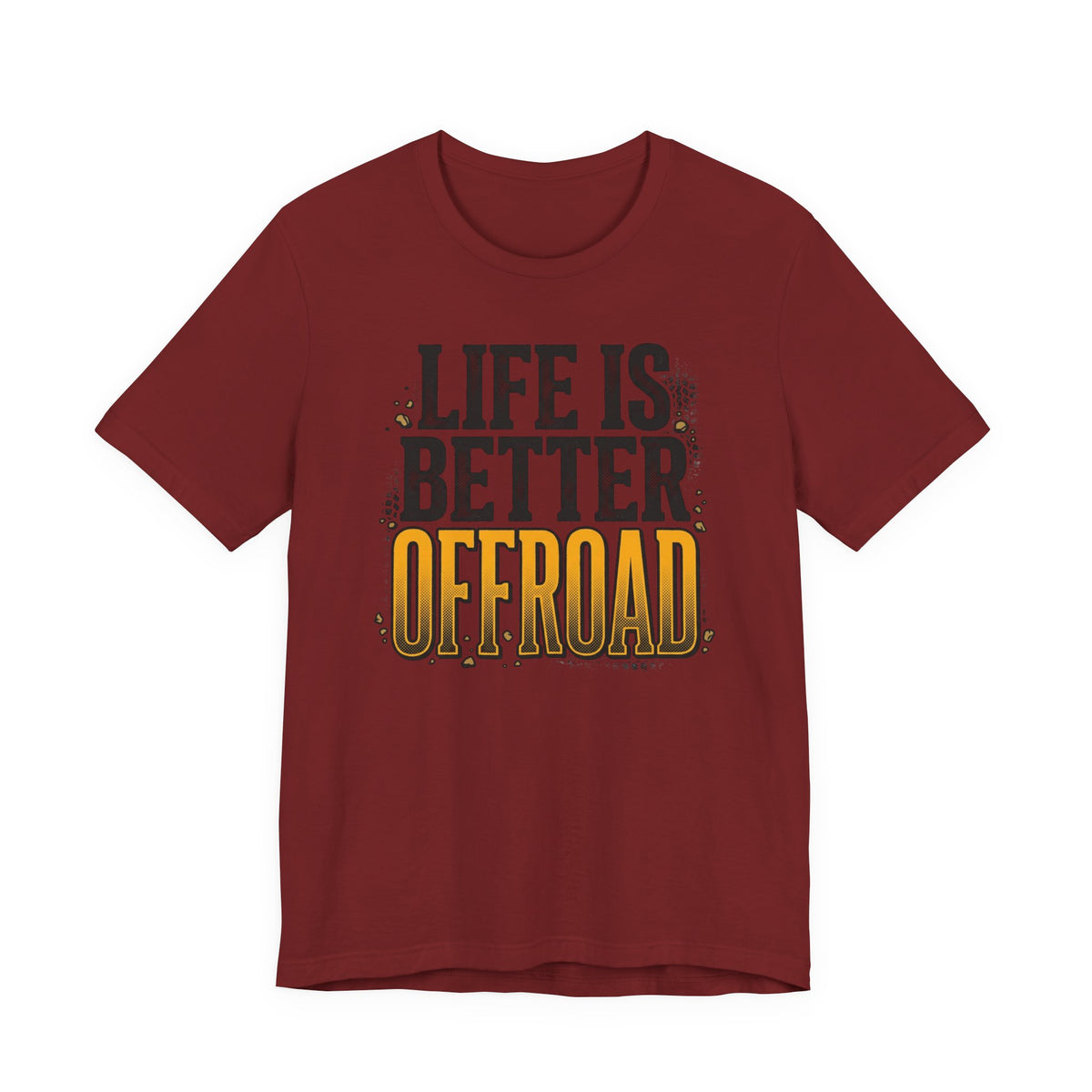 Life Is Better Offroad T-Shirt