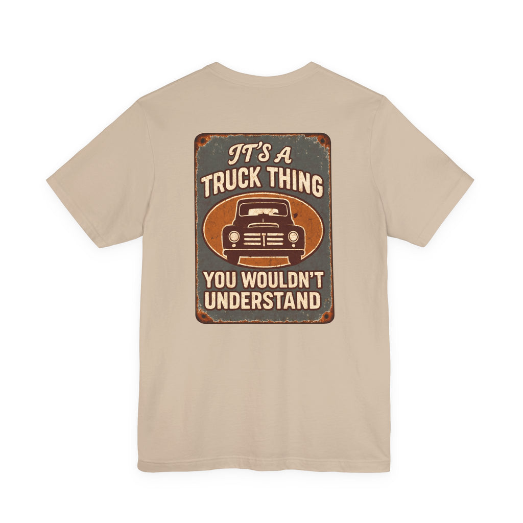 Its A Truck Thing, You Wouldn't Understand T-Shirt