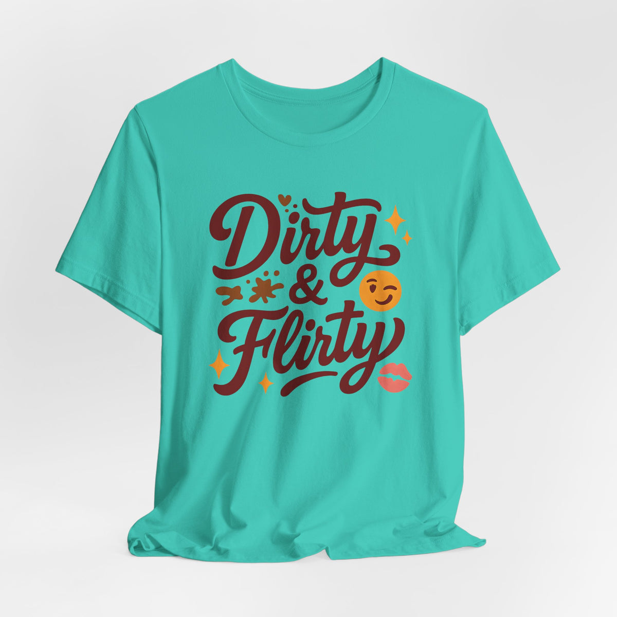Dirty & Flirty T-Shirt