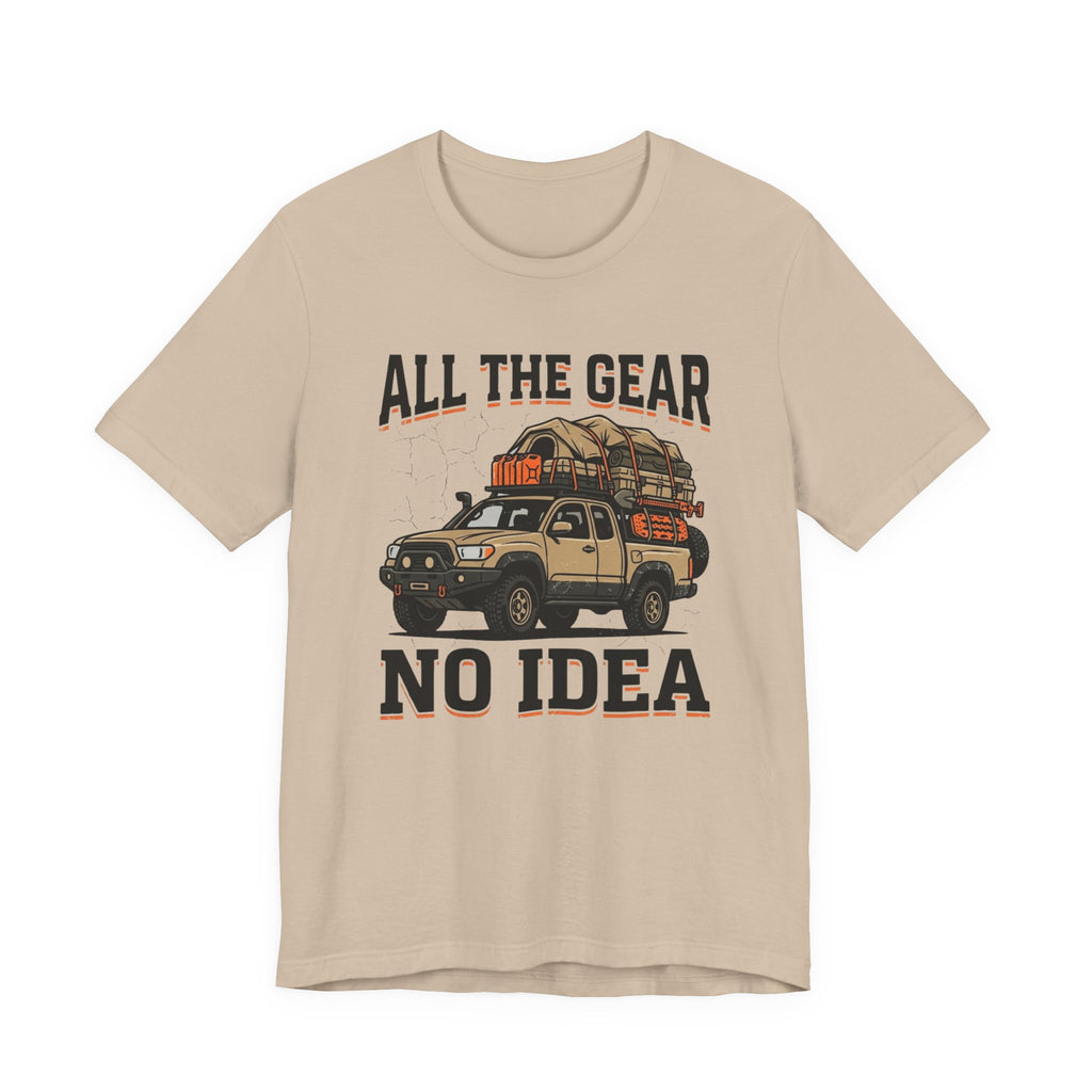 All The Gear, No Idea T-Shirt
