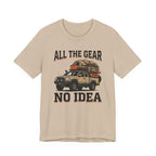 All The Gear, No Idea T-Shirt