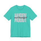 Muddy & Beautiful T-Shirt