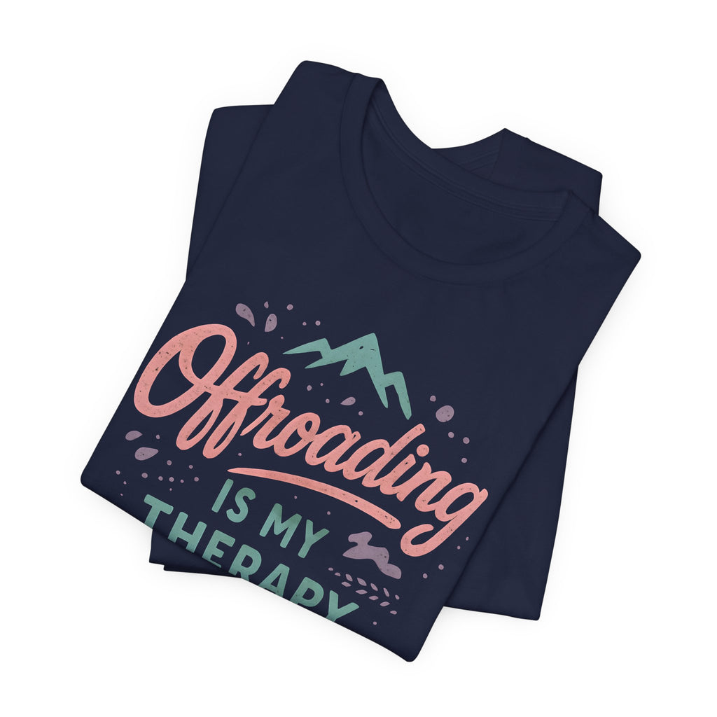 Offroading Is My Therapy T-Shirt