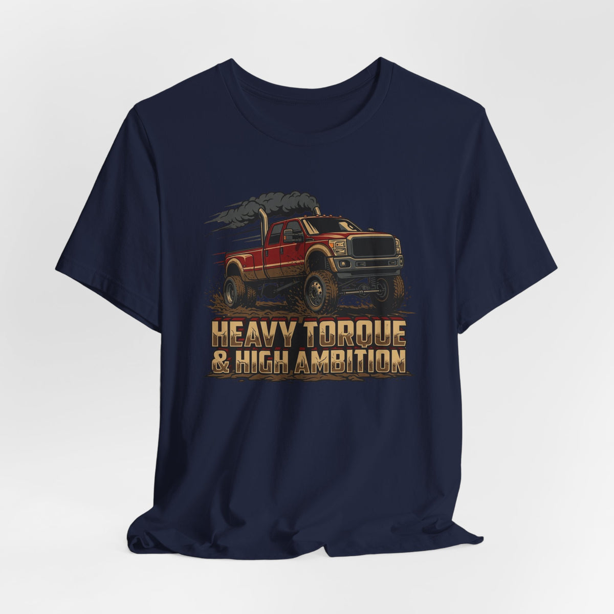 Heavy Torque and High Ambition T-Shirt