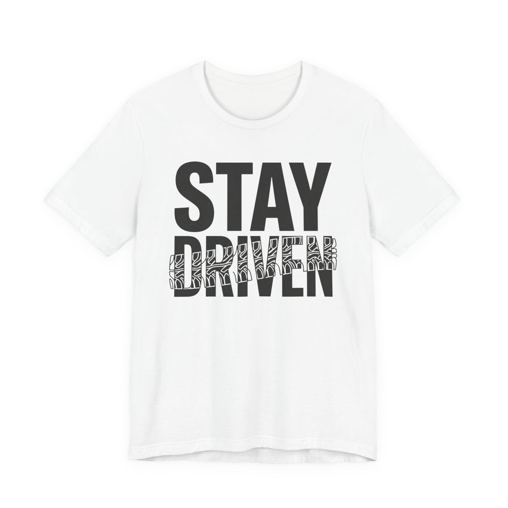 Stay Driven Type T-Shirt