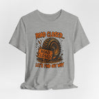 Road Closed, Let's Find Out Why T-Shirt