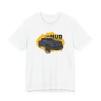 The Mud is Calling Me T-Shirt