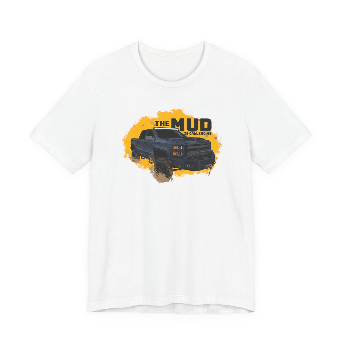 The Mud is Calling Me T-Shirt