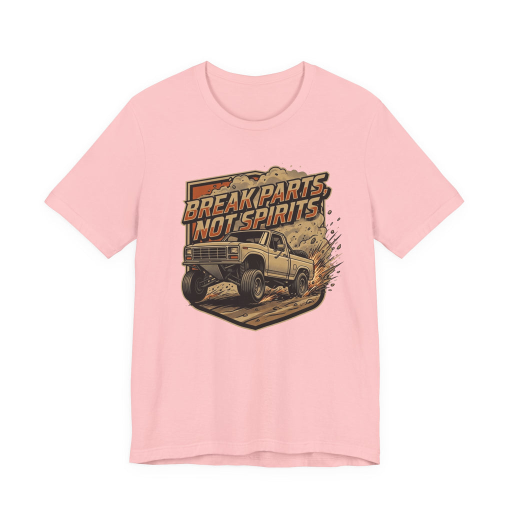 Break Parts, Not Spirits T-Shirt