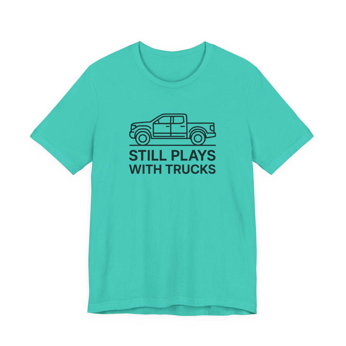 Still Plays With Trucks T-Shirt