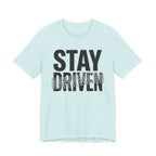 Stay Driven Type T-Shirt