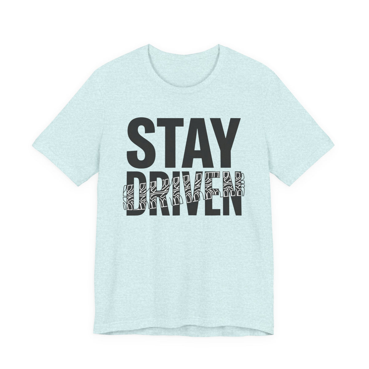 Stay Driven Type T-Shirt