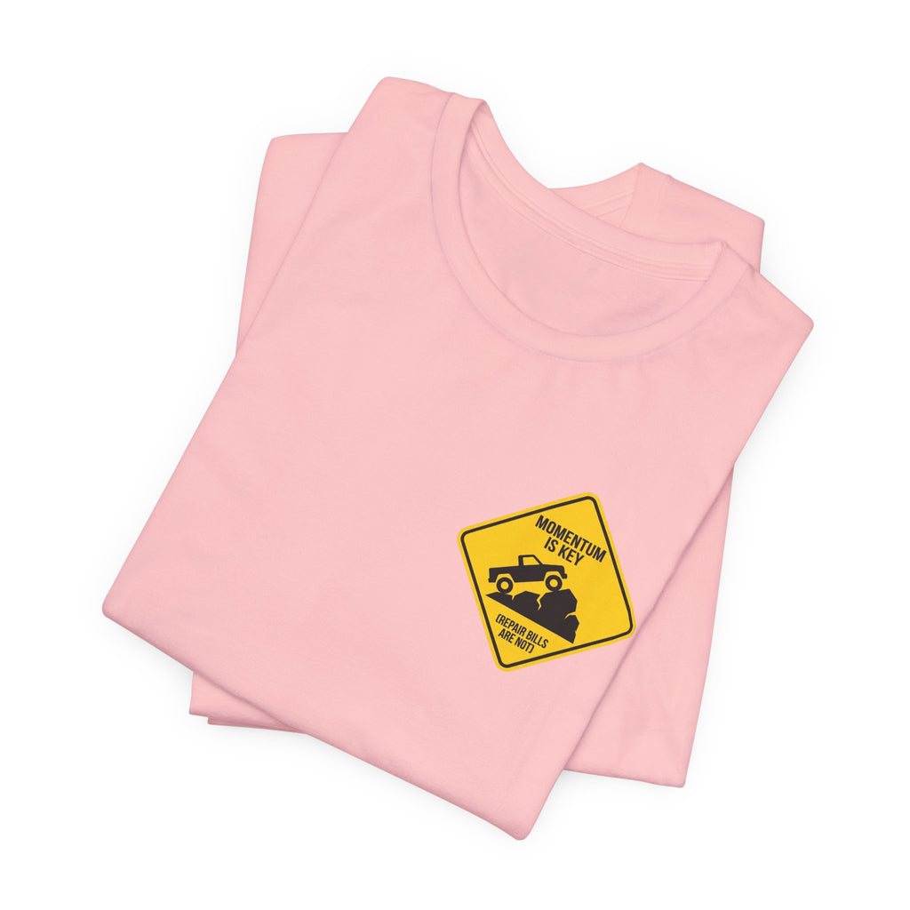 Momentum Is Key, Repair Bills Are Not T-Shirt