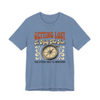 Getting Lost is Only Half The Fun, The Other Half is Winching T-Shirt