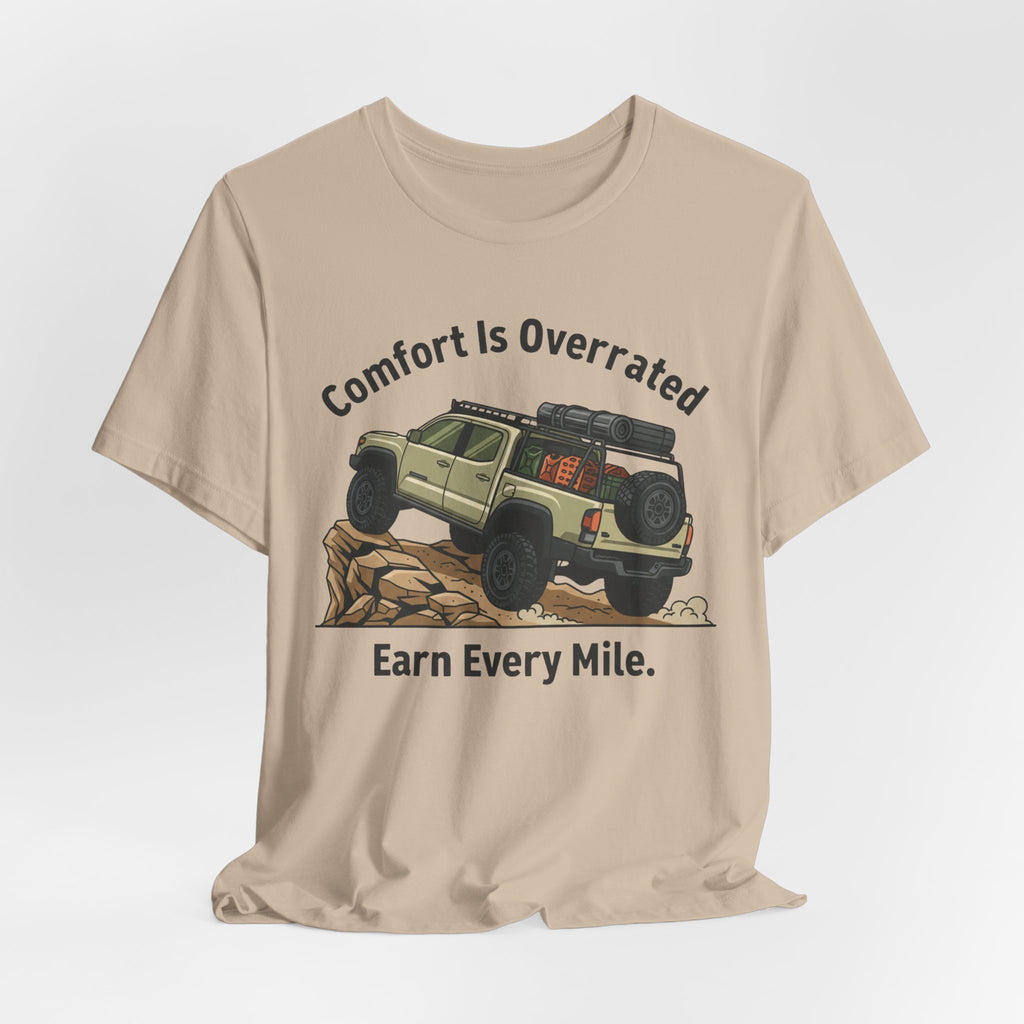 Comfort Is Overrated, Earn Every Mile T-Shirt