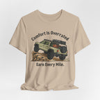 Comfort Is Overrated, Earn Every Mile T-Shirt