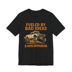 Fueled By Bad Ideas & Good Suspension T-Shirt