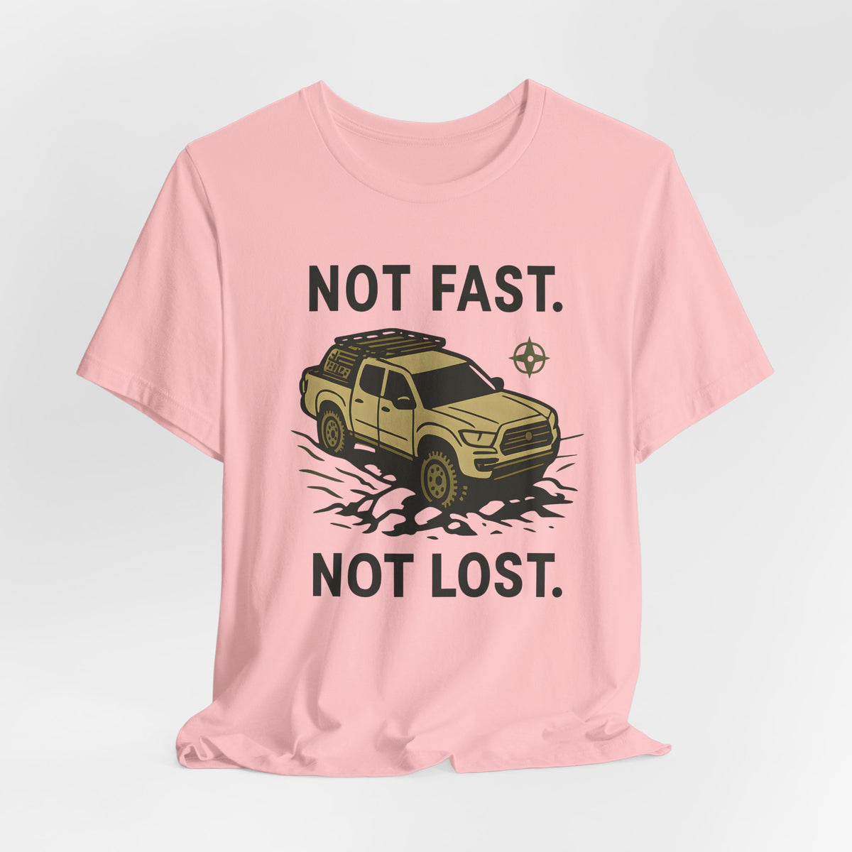 Not Fast Not Lost T-Shirt