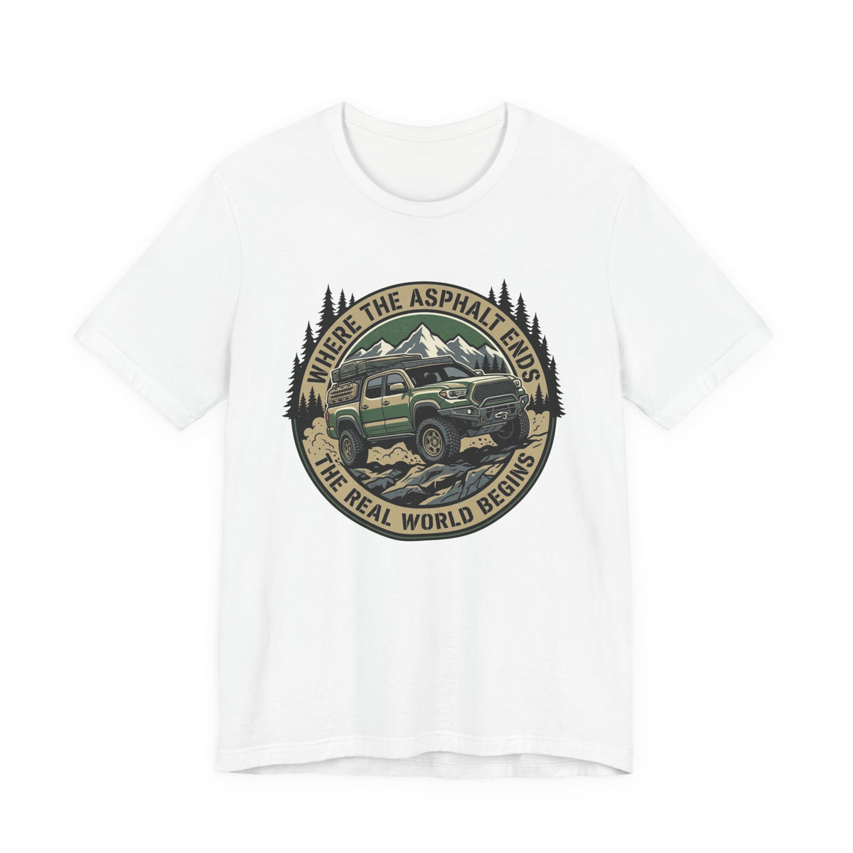 Where The Asphalt Ends, The Real World Begins T-Shirt