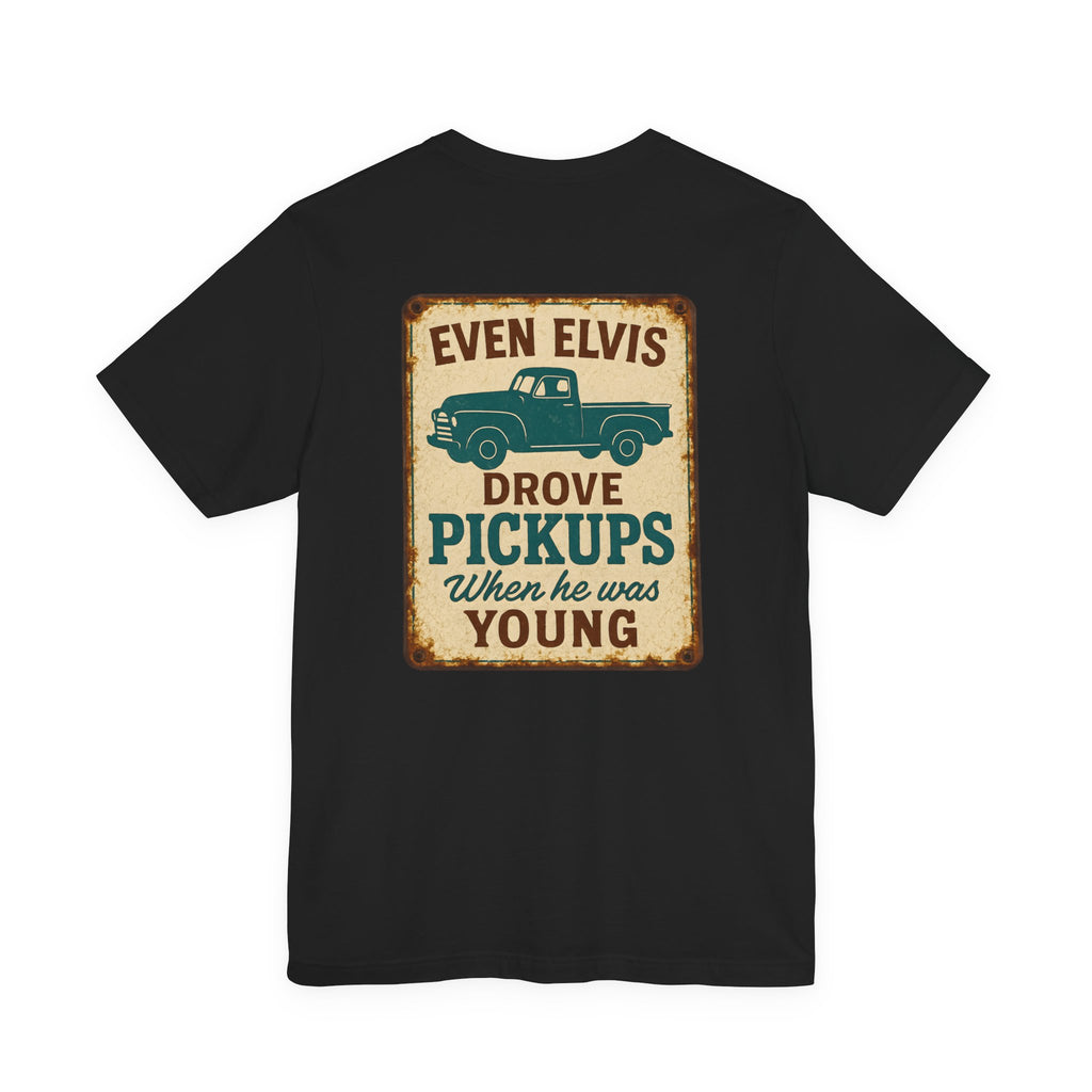 Elvis Drove Pickups T-Shirt