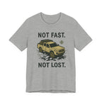 Not Fast Not Lost T-Shirt