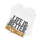 Life Is Better Offroad T-Shirt