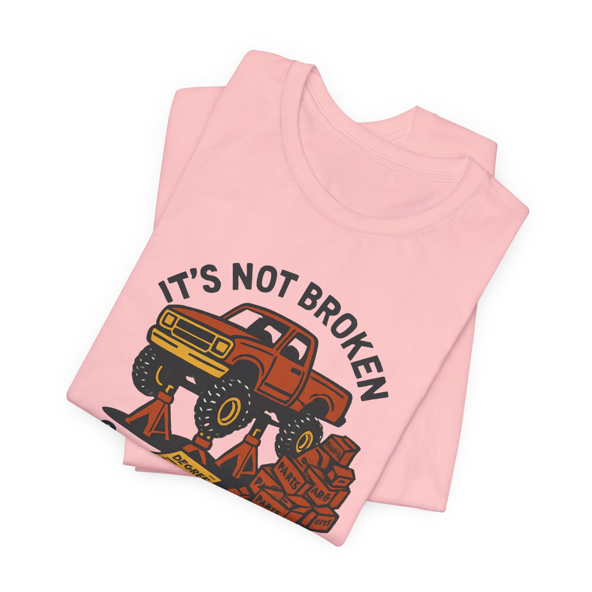 Not Broken, Still Fixing It T-Shirt