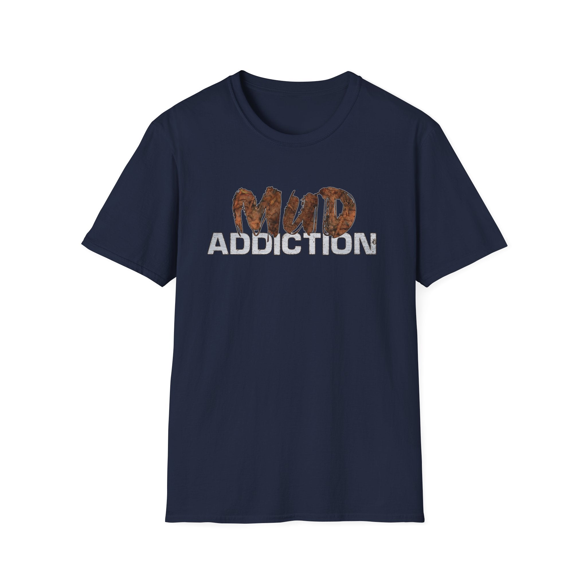 "MUD Addiction" Comfort Tee