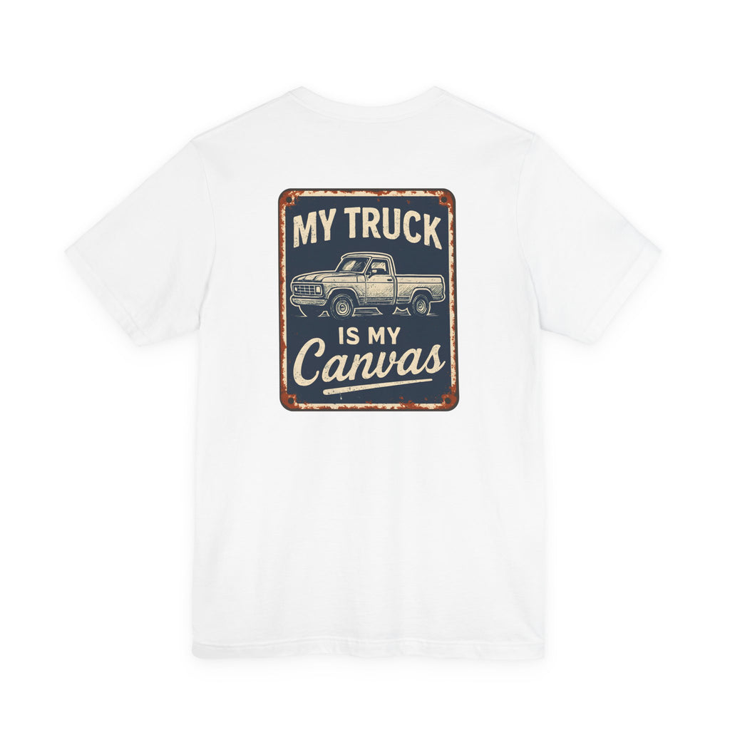 My Truck Is My Canvas T-Shirt