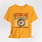 Getting Lost is Only Half The Fun, The Other Half is Winching T-Shirt