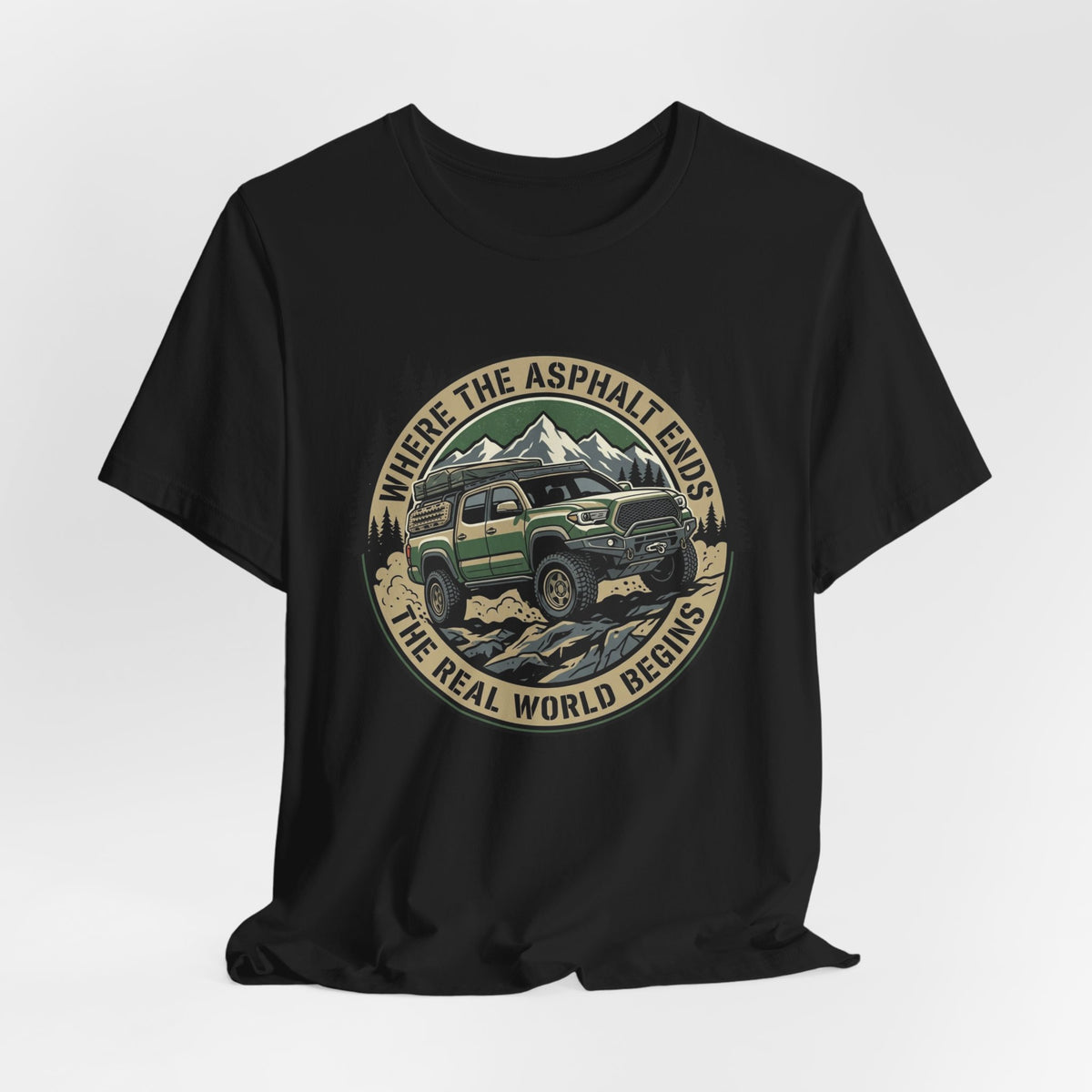 Where The Asphalt Ends, The Real World Begins T-Shirt