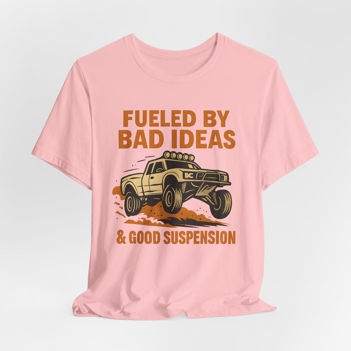 Fueled By Bad Ideas & Good Suspension T-Shirt