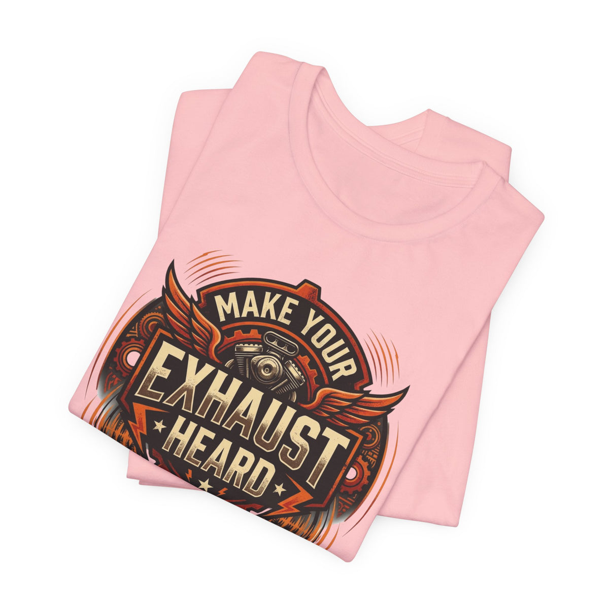 Make Your Exhaust Heard T-Shirt