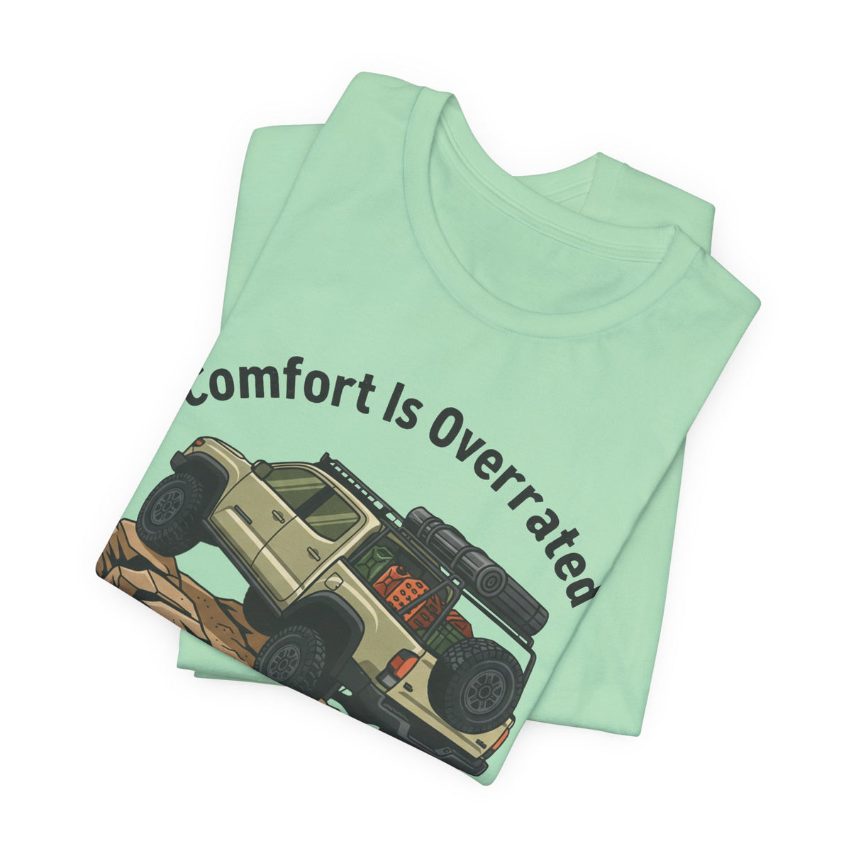 Comfort Is Overrated, Earn Every Mile T-Shirt