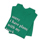 Sorry, I Have Plans With My Truck T-Shirt