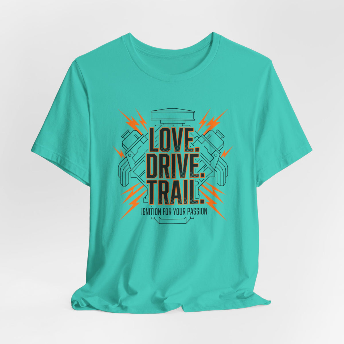 Love. Drive. Trail. T-Shirt