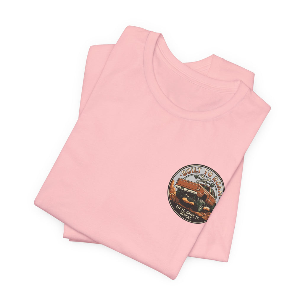 Built To Roam, Fix It, Drive It, Repeat T-Shirt