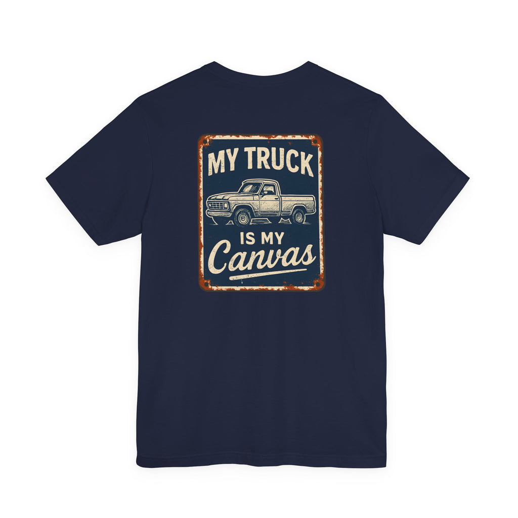 My Truck Is My Canvas T-Shirt