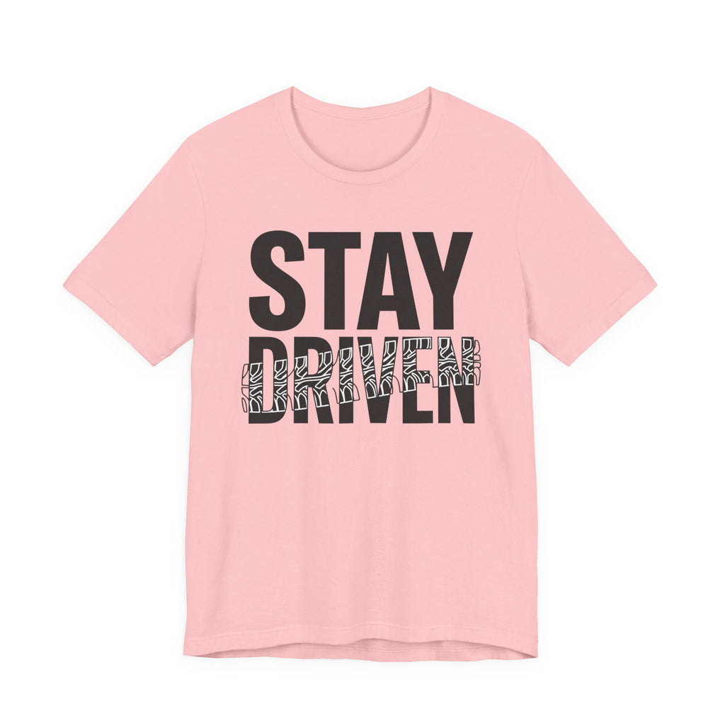 Stay Driven Type T-Shirt