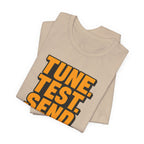 Tune, Test, Send T-Shirt