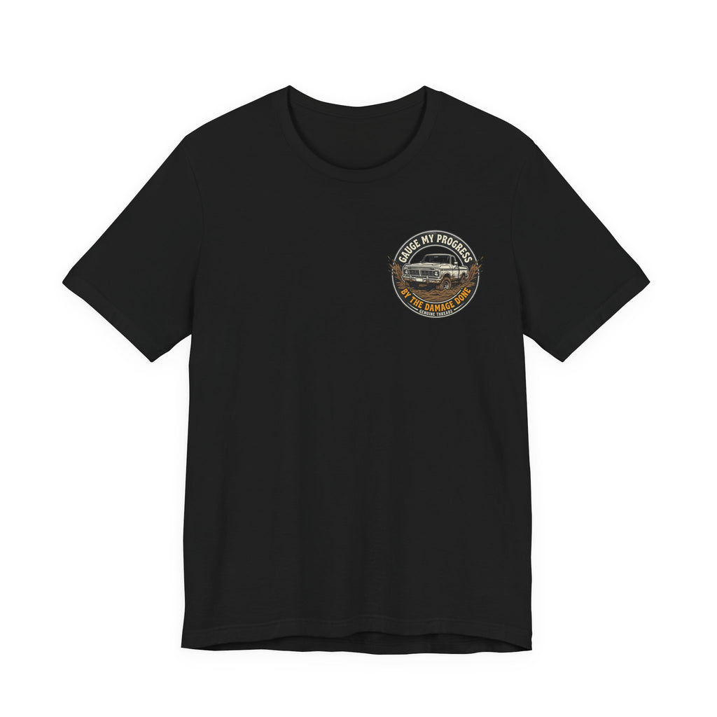 Gauge My Progress By The Damage Done Shirt
