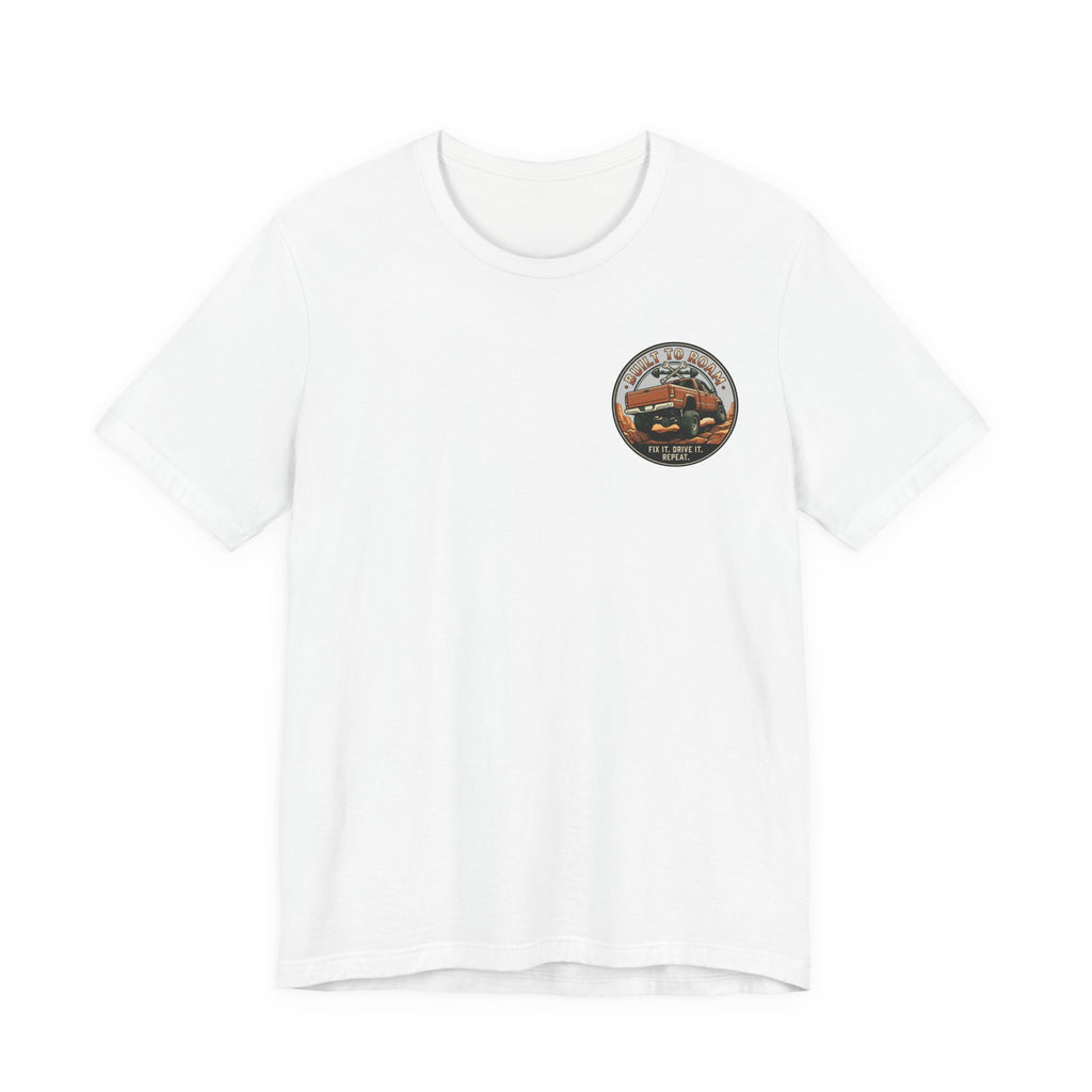 Built To Roam, Fix It, Drive It, Repeat T-Shirt