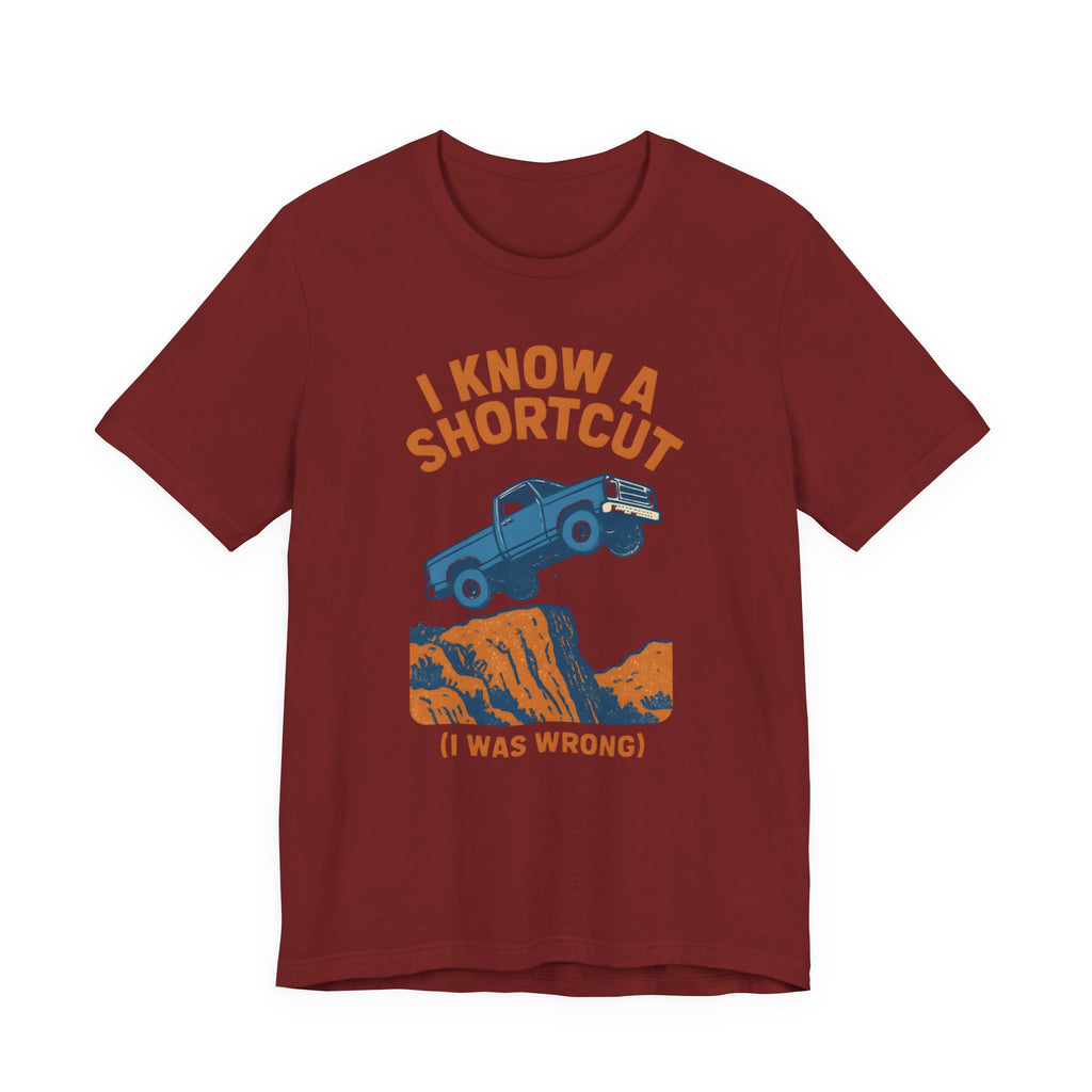 I Know A Shortcut T-Shirt