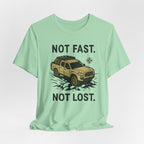 Not Fast Not Lost T-Shirt