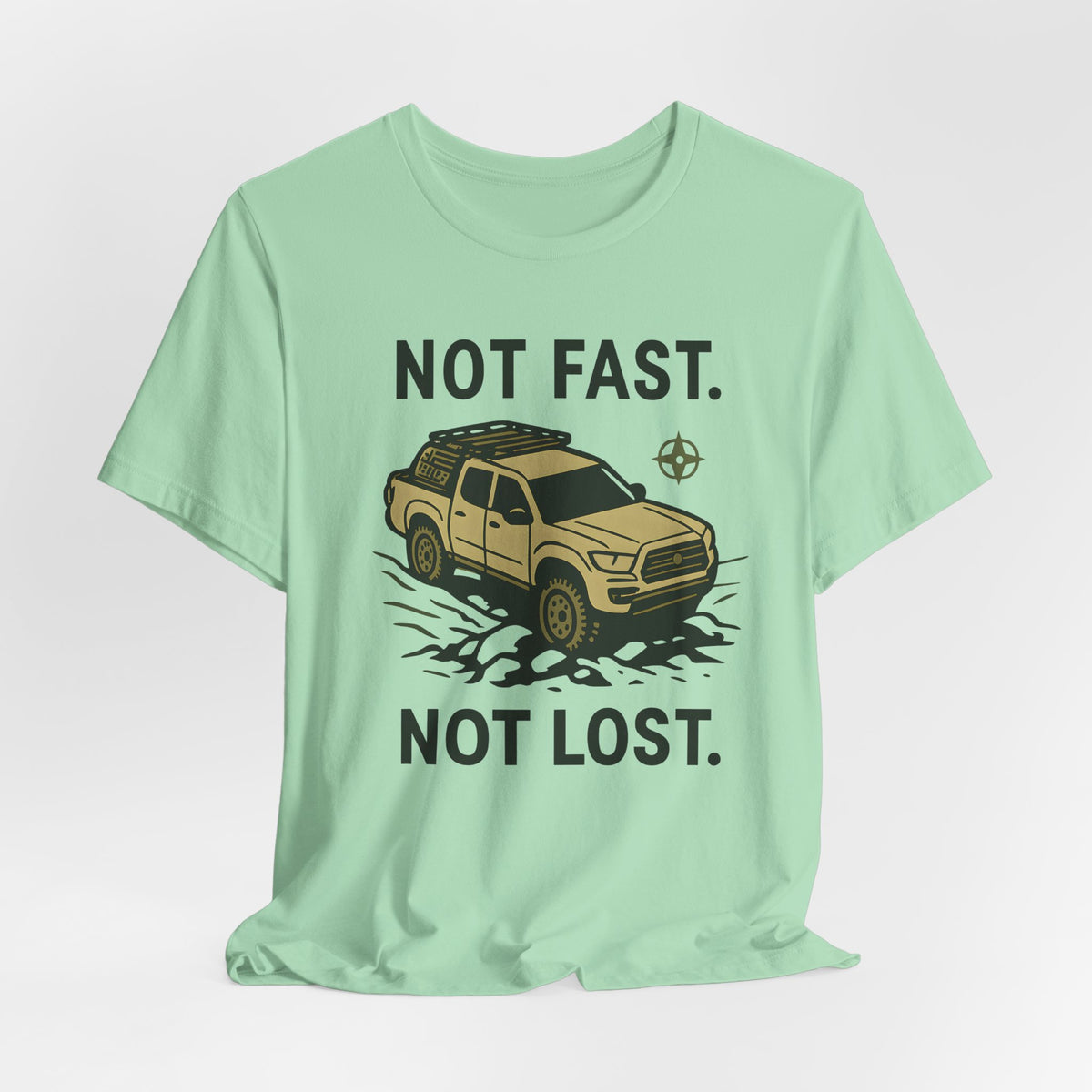Not Fast Not Lost T-Shirt