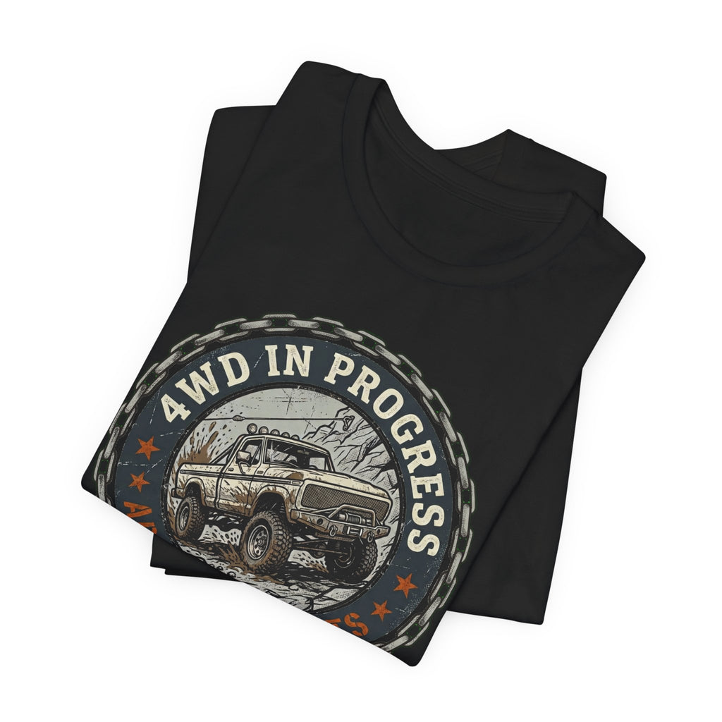4WD In Progress, Adventure Awaits T-Shirt