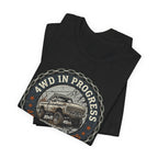 4WD In Progress, Adventure Awaits T-Shirt