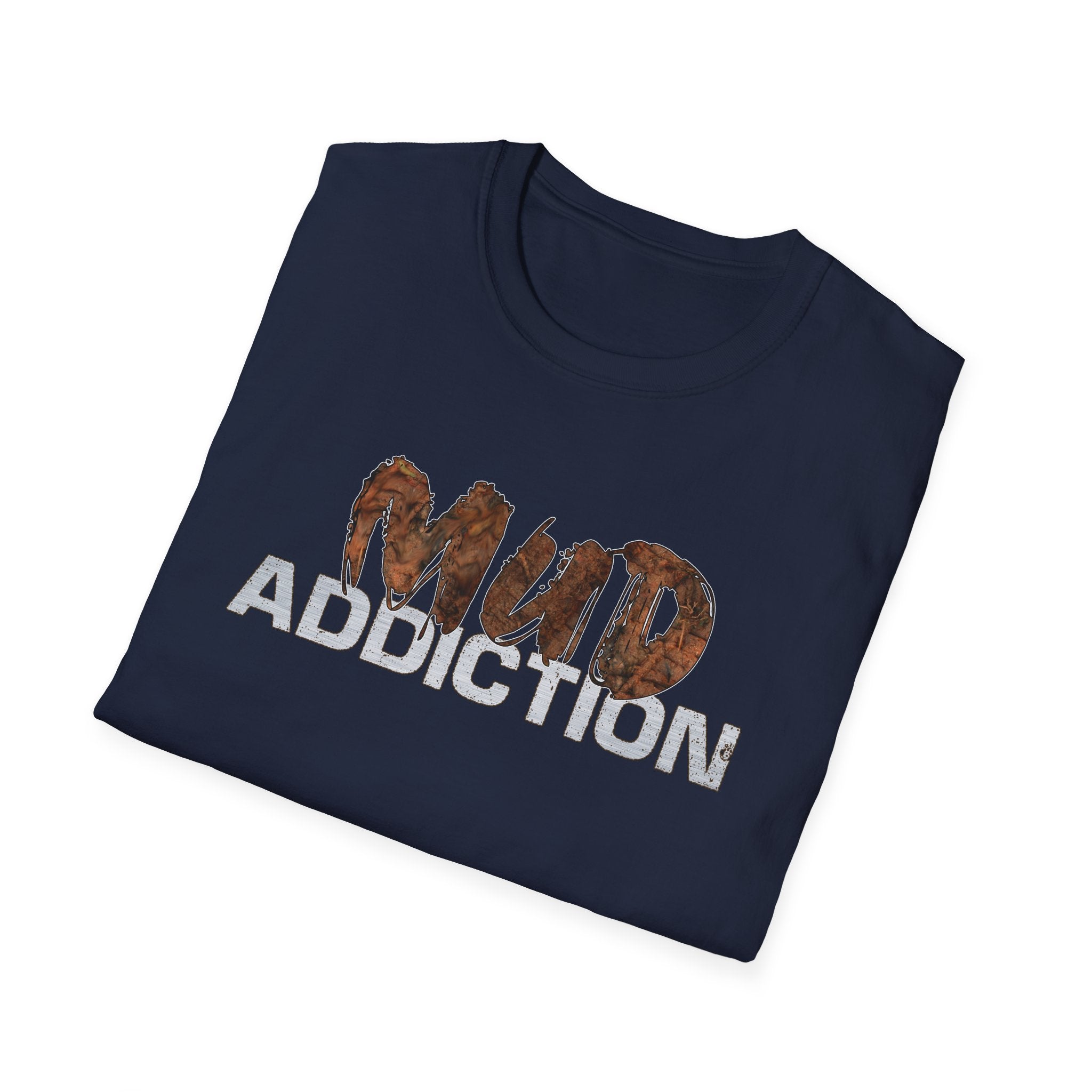 "MUD Addiction" Comfort Tee