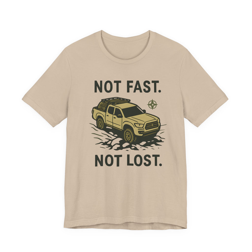 Not Fast Not Lost T-Shirt